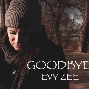 Evy Zee Goodbye Single Release